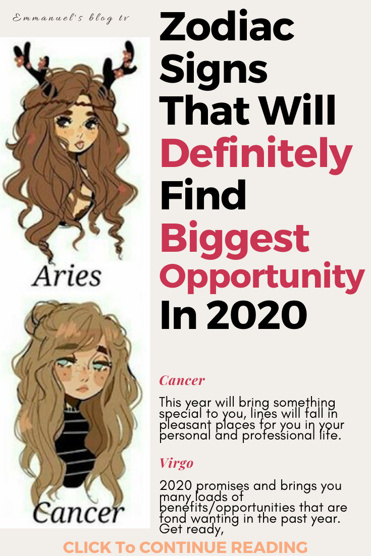 Zodiac Signs That Will Definitely Find Biggest Opportunity In 2020