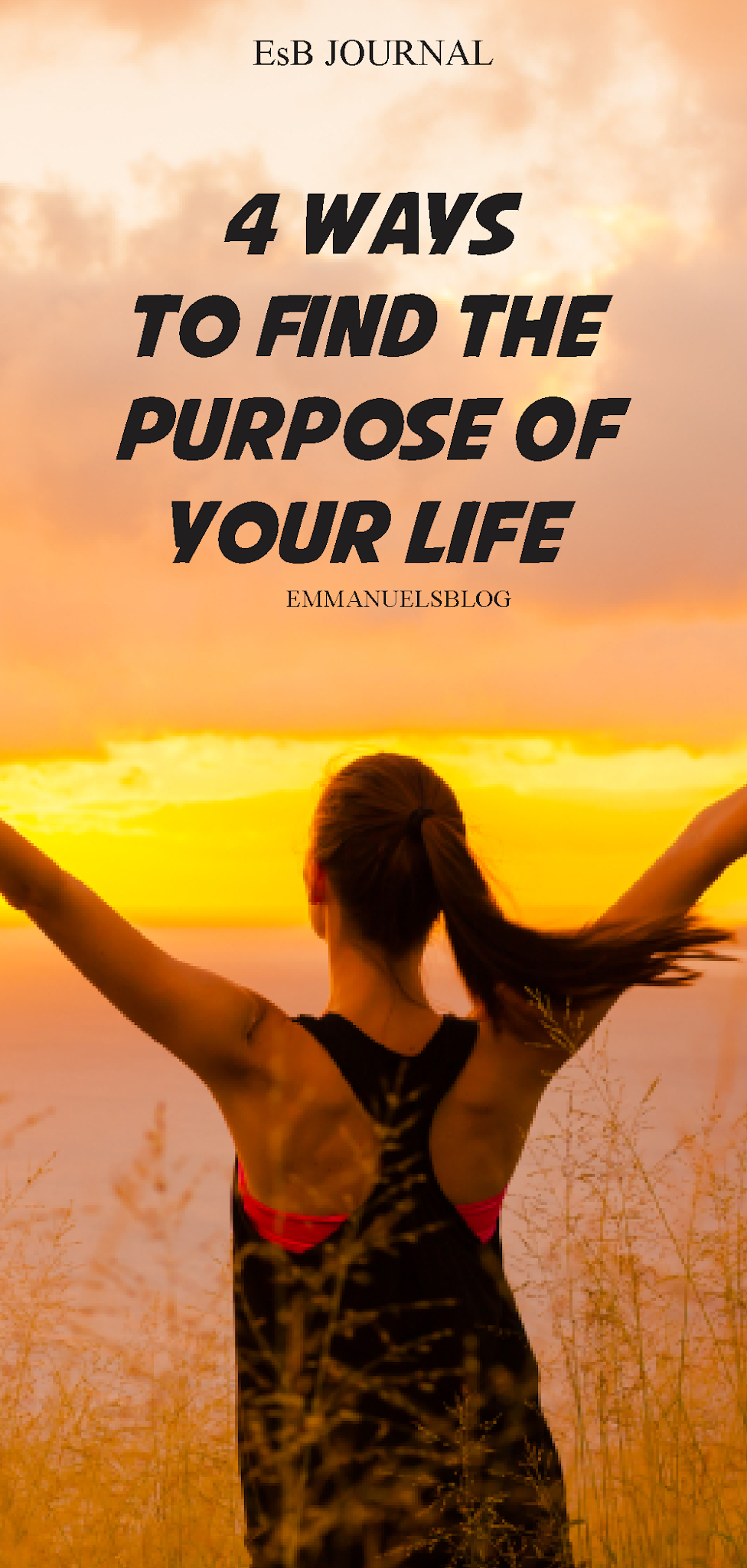 4 Easy Ways to Find The Purpose Of Your Life