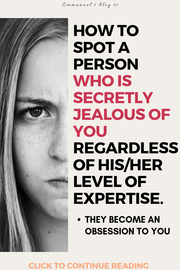 How To Spot A Person Who Is Secretly Jealous Of You Regardless Of His ...