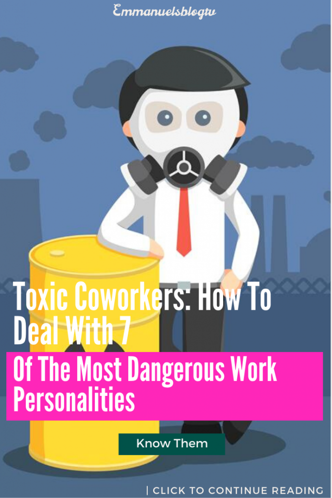 Toxic Coworkers: How To Deal With 7 Of The Most Dangerous Work ...