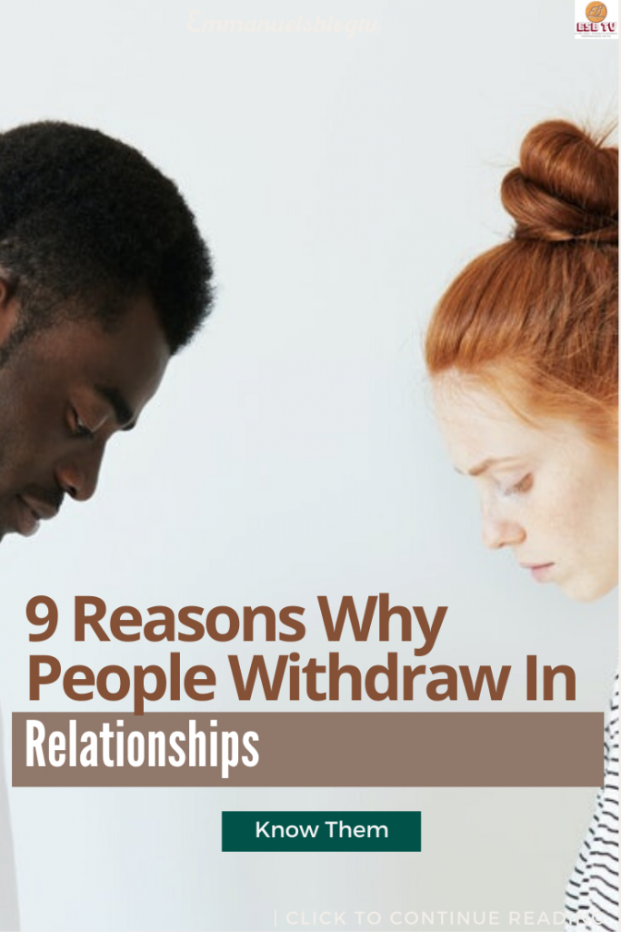 9 Reasons Why People Withdraw In Relationships Page 2 Of 2